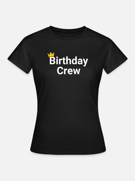 Birthday Crew - Frauen T-Shirt - Schwarz