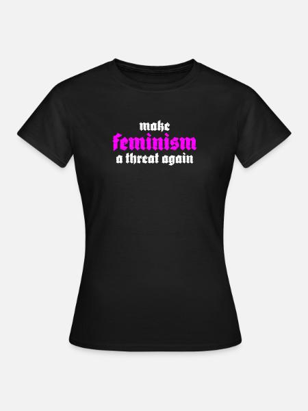 make feminism a threat again - Frauen T-Shirt - Schwarz