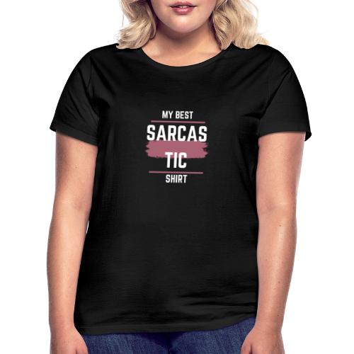 My best sarcastic shirt - T-shirt dam