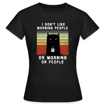 Ich hasse Morgen Menschen und Morgen und Menschen - Frauen T-Shirt - Schwarz - Vorne - AI Model Female 172 dark (172cm)