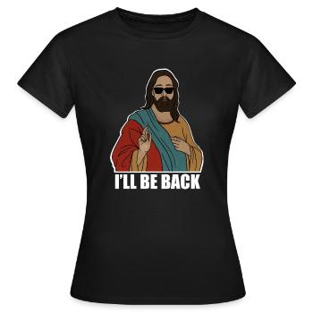 Funny Christian, I'll be Back, Jesus Christ - Women's T-Shirt - black - Front - AI Model Female 172 dark (172cm)