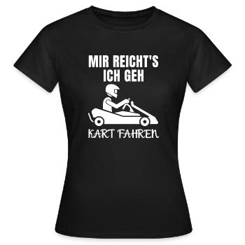 Mir reichts Kart Go Kart Fahren Kartbahn Kart - Frauen T-Shirt - Schwarz - Vorne - AI Model Female 172 dark (172cm)