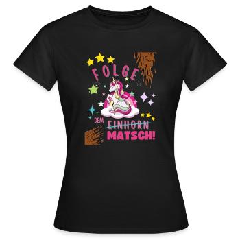 Muddy run shirt mud Matsch Lauf Einhorn obstacle - Frauen T-Shirt - Schwarz - Vorne - AI Model Female 172 dark (172cm)