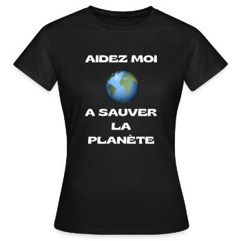 Aidez moi à Sauver la planète - T-shirt Femme - noir - Devant - AI Model Female 172 dark (172cm)