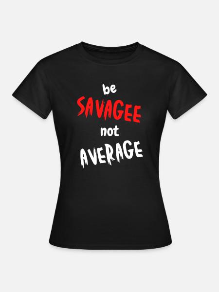 Wild sein - Frauen T-Shirt - Schwarz