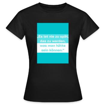 Motivation Leben Zitat Spruch T-Shirt - Frauen T-Shirt - Schwarz - Vorne - AI Model Female 172 dark (172cm)
