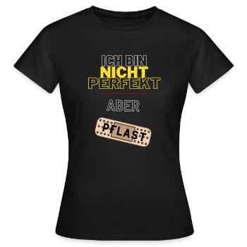 Ich bin nicht perfekt, aber Pflast - Frauen T-Shirt - Schwarz - Vorne - AI Model Female 172 dark (172cm)
