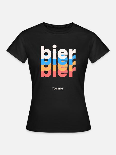 Bier for me - Frauen T-Shirt - Schwarz