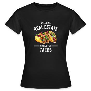 Will Give Real Estate Advice For Tacos - Women's T-Shirt - black - Front - AI Model Female 172 dark (172cm)
