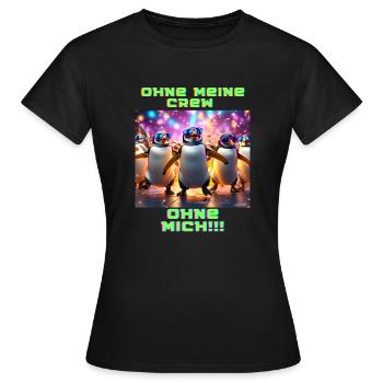 Ohne meine Crew - Frauen T-Shirt - Schwarz - Vorne - AI Model Female 172 dark (172cm)
