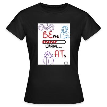 Be fit. Benefits loading. - Women's T-Shirt - black - Front - AI Model Female 172 dark (172cm)