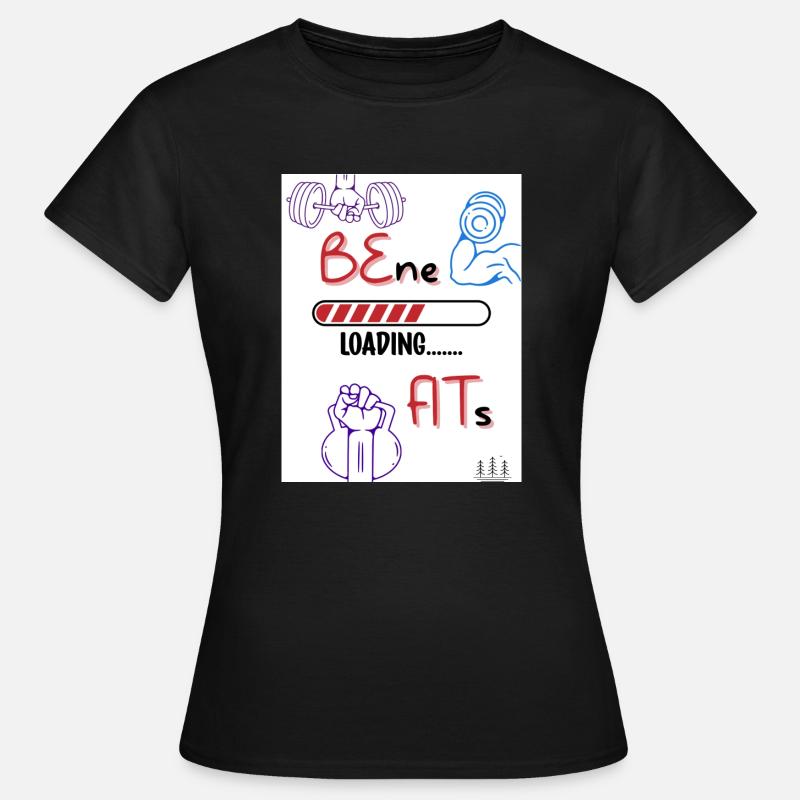 Be fit. Benefits loading. - Women's T-Shirt - black