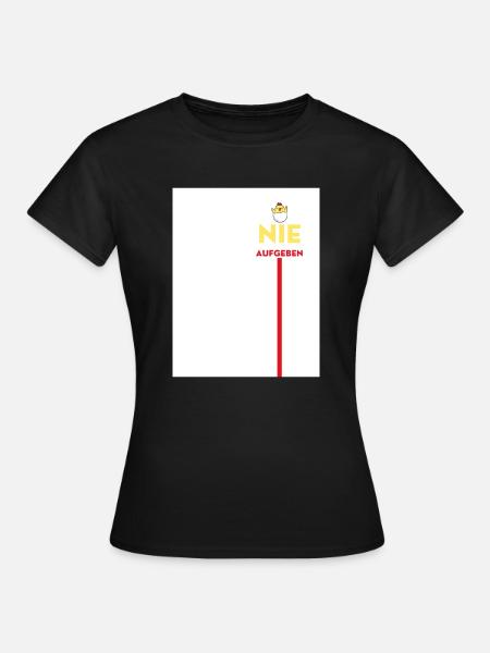 Nie aufgeben - Frauen T-Shirt - Schwarz