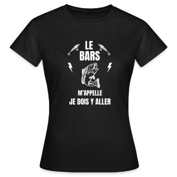 Le Bars m'appelle je dois y aller - T-shirt Femme - noir - Devant - AI Model Female 172 dark (172cm)