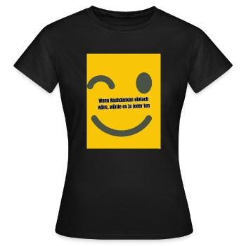 Wenn Nachdenken einfach wäre würde es ja jeder tun - Frauen T-Shirt - Schwarz - Vorne - AI Model Female 172 dark (172cm)