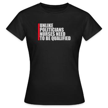 Contrairement aux politiciens, les infirmières doivent être qualifiées - T-shirt Femme - noir - Devant - AI Model Female 172 dark (172cm)