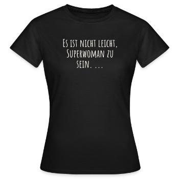 Drôle de phrase : ce n’est pas facile d’être Superwoman - T-shirt Femme - noir - Devant - AI Model Female 172 dark (172cm)