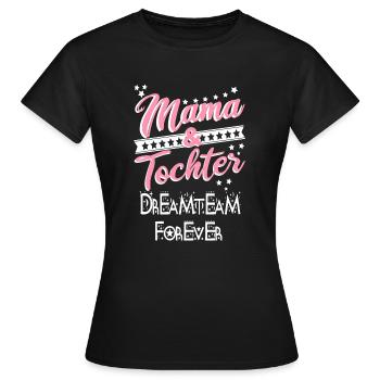 Mama Tochter Partnershirt Geschenk Dreamteam - Frauen T-Shirt - Schwarz - Vorne - AI Model Female 172 dark (172cm)