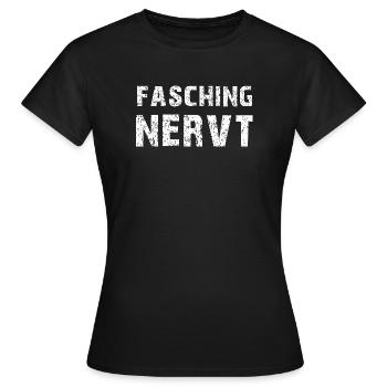 FASCHING NERVT Lustiges mutige Rosenmontag Spruch - Frauen T-Shirt - Schwarz - Vorne - AI Model Female 172 dark (172cm)