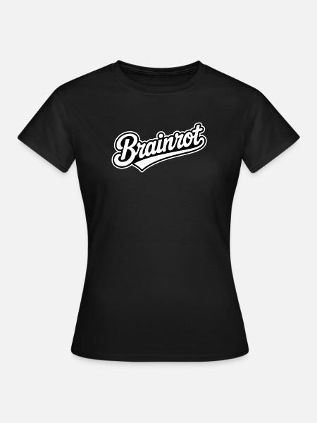 Brainrot – Lustige Gen-Alpha-Memes - Frauen T-Shirt - Schwarz