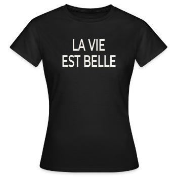 La Vie Est Belle – Französischer Chic - Frauen T-Shirt - Schwarz - Vorne - AI Model Female 172 dark (172cm)