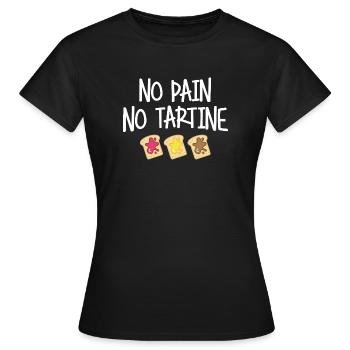 No pain no tartine - T-shirt Femme - noir - Devant - AI Model Female 172 dark (172cm)