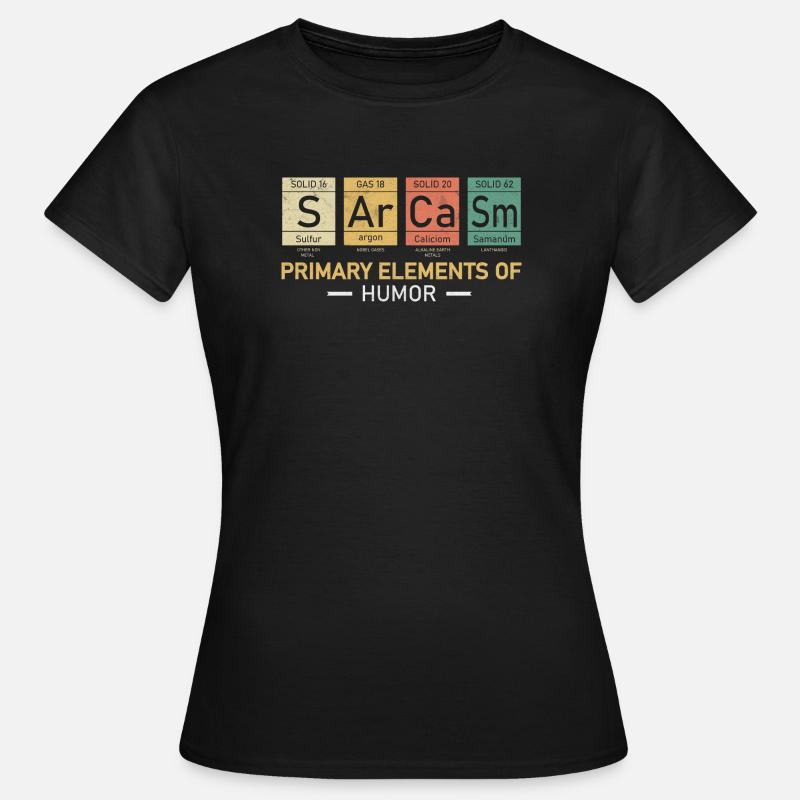 Sarkasmus Humor - Frauen T-Shirt - Schwarz
