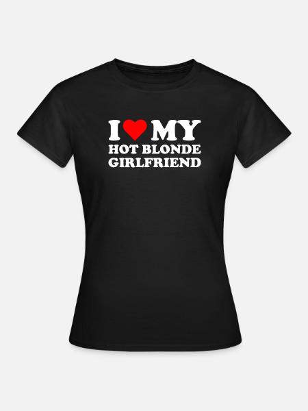Ich liebe meine blonde Freundin - Frauen T-Shirt - Schwarz