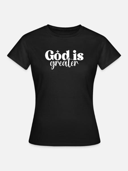 God Is Greater - Women's T-Shirt - black