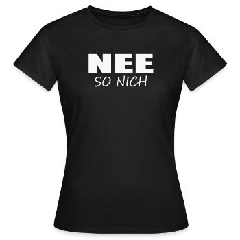 NEE - SO NICH - Frauen T-Shirt - Schwarz - Vorne - AI Model Female 172 dark (172cm)