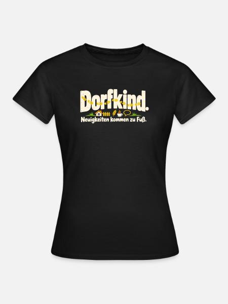 Dorfkind Dorfleben Landleben Heimatliebe - Frauen T-Shirt - Schwarz
