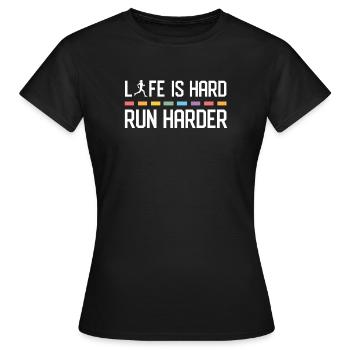 Das Leben ist hart. Laufen Sie härter. - Frauen T-Shirt - Schwarz - Vorne - AI Model Female 172 dark (172cm)