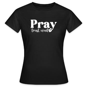 Prier, faire confiance, attendre - T-shirt Femme - noir - Devant - AI Model Female 172 dark (172cm)