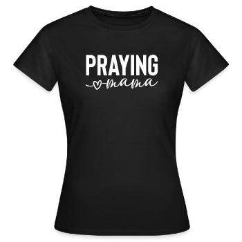 Praying Mama - Frauen T-Shirt - Schwarz - Vorne - AI Model Female 172 dark (172cm)
