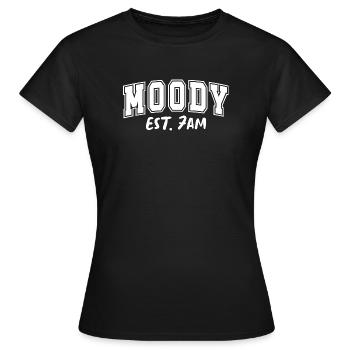 Moody Morning Est. 7AM Launisch - Frauen T-Shirt - Schwarz - Vorne - AI Model Female 172 dark (172cm)
