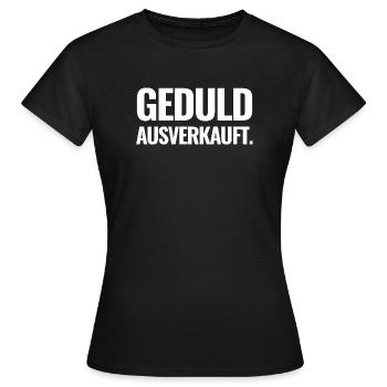Geduld ausverkauft. - Frauen T-Shirt - Schwarz - Vorne - AI Model Female 172 dark (172cm)
