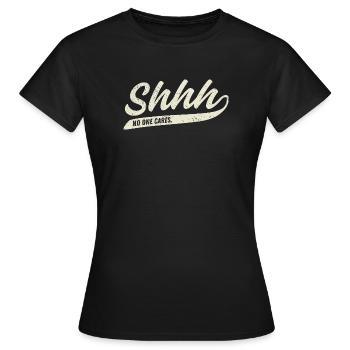 Chut... Personne ne s’en soucie - T-shirt Femme - noir - Devant - AI Model Female 172 dark (172cm)