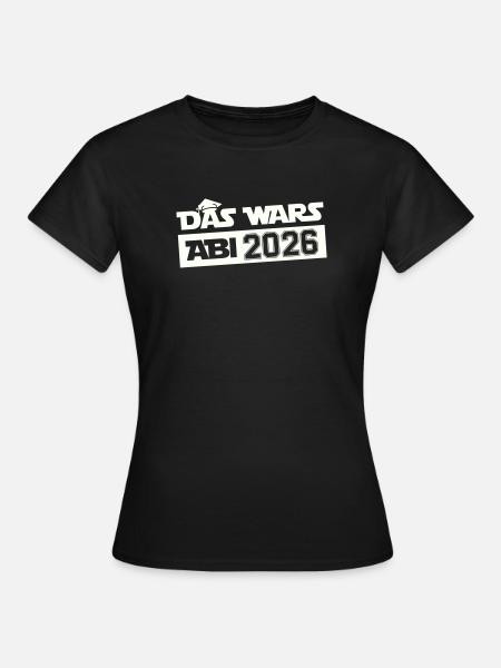 DAS WARS Abi 2026 - Frauen T-Shirt - Schwarz