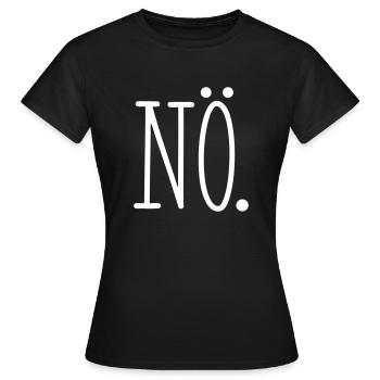 Nö Nein Nee Nope - Frauen T-Shirt - Schwarz - Vorne - AI Model Female 172 dark (172cm)