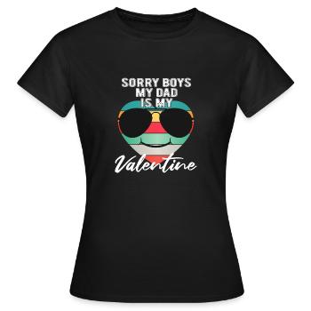 Sorry Boys My Dad Is My Valentine Father - Women's T-Shirt - black - Front - AI Model Female 172 dark (172cm)