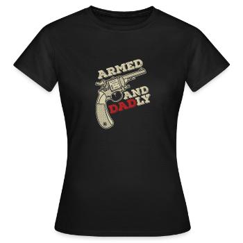 Bewaffnet und väterlich Lustige väterliche Väter - Frauen T-Shirt - Schwarz - Vorne - AI Model Female 172 dark (172cm)