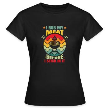 Ich Reibe Mein Fleisch Ein, Bevor Ich Es Auf Den - Frauen T-Shirt - Schwarz - Vorne - AI Model Female 172 dark (172cm)