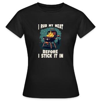 Ich Reibe Mein Fleisch Ein, Bevor Ich Es Auf Den - Frauen T-Shirt - Schwarz - Vorne - AI Model Female 172 dark (172cm)