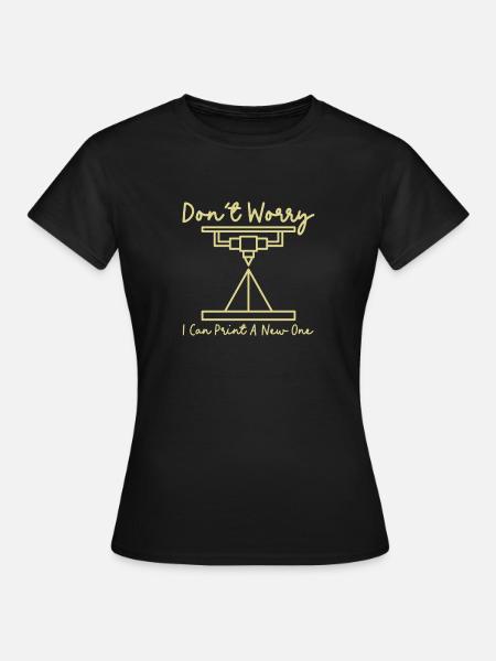 Je viens de le réimprimer - Imprimante 3D Impression 3D - T-shirt Femme - noir