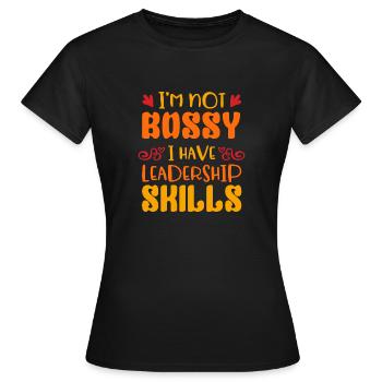 Je ne suis pas autoritaire, j’ai des compétences en leadership - T-shirt Femme - noir - Devant - AI Model Female 172 dark (172cm)