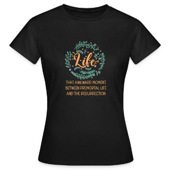 Vie Le moment embarrassant entre deux vies - T-shirt Femme - noir - Devant - AI Model Female 172 dark (172cm)