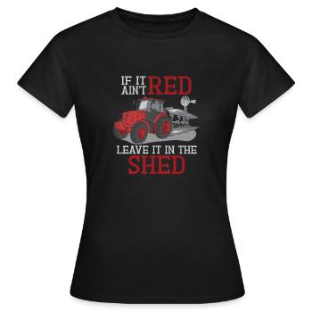Wenn Es Nicht Rot Ist, Lass Es Im Schuppen - Frauen T-Shirt - Schwarz - Vorne - AI Model Female 172 dark (172cm)