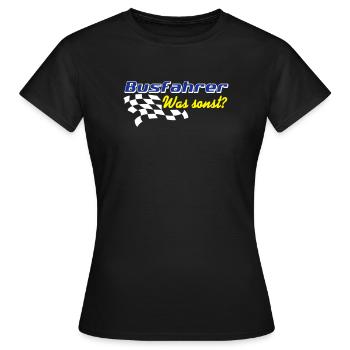 Busfahrer Bus Omnibus , Busfahrer was sonst (25) - Frauen T-Shirt - Schwarz - Vorne - AI Model Female 172 dark (172cm)