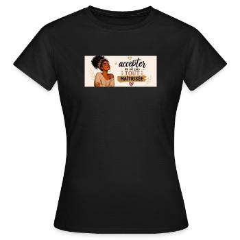 Accepter de ne pas tout maîtriser - T-shirt Femme - noir - Devant - AI Model Female 172 dark (172cm)