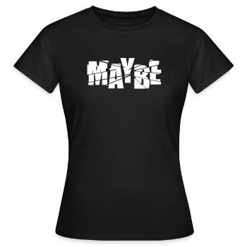 Maybe Party Flirt Design – Cheeky Idea & Swag - Women's T-Shirt - black - Front - AI Model Female 172 dark (172cm)